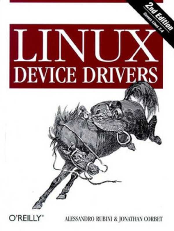 Linux Device Drivers， 2nd Edition（Jonathan Corbet， Alessandro Rubini）（O