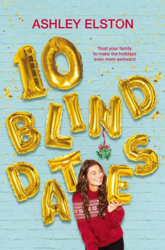 10 Blind Dates（Ashley Elston [Elston， Ashley]）（Disney Electronic Content 2019）