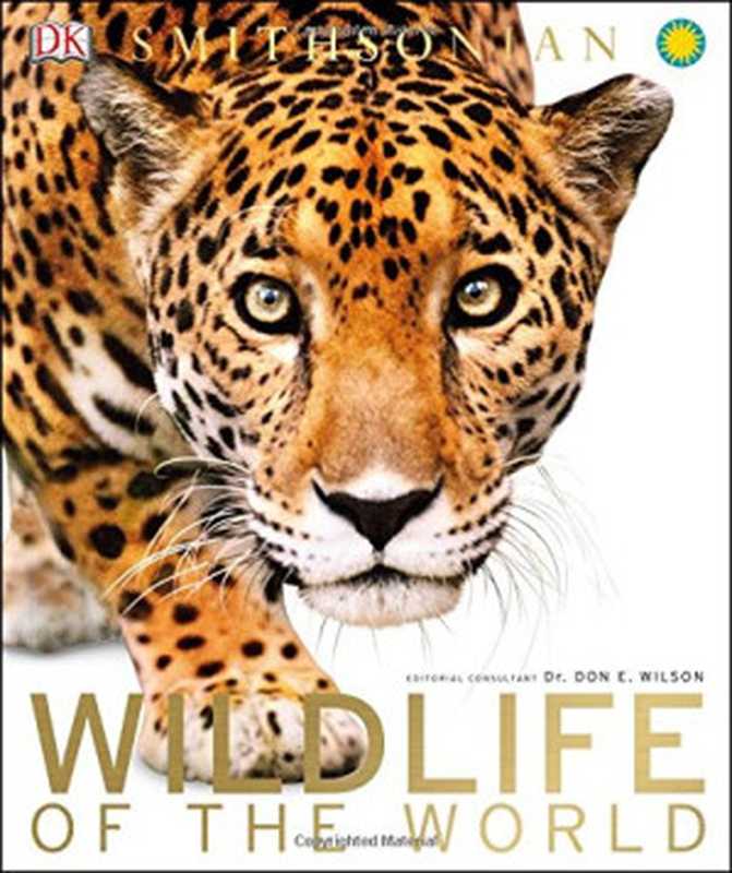 Wildlife of the World（DK， Smithsonian， Don E. Wilson）（DK 2015）