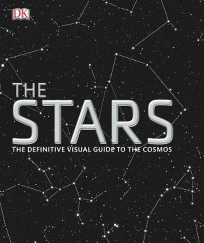 The Stars - The Definitive Visual Guide to the Cosmos （DK）（National Geographic Books 2016）