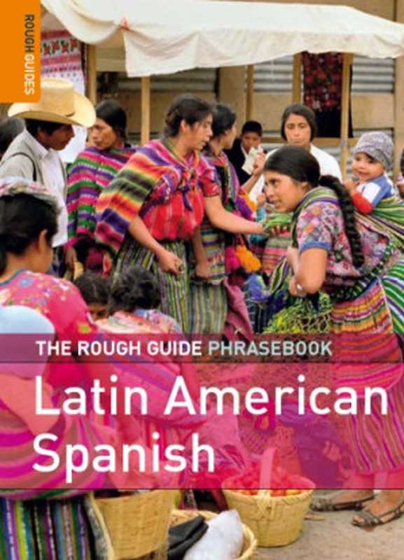 The Rough Guide Latin American Spanish Phrasebook（Lexus (Firm)）（Rough Guides Limited 2006）