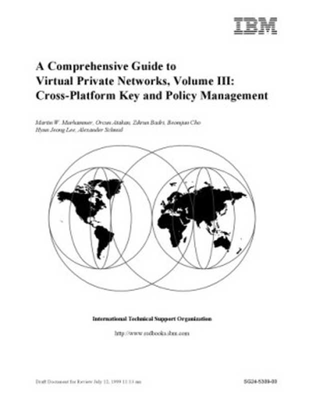 A comprehensive guide to virtual private networks. Volume III， Cross-platform key and policy management（International Business Machines Corporation）（IBM Corp 1999）