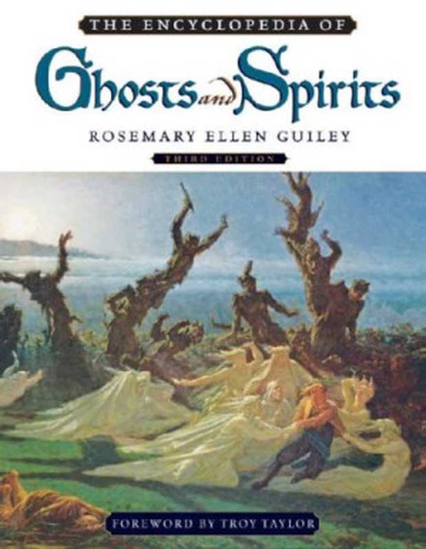 The Encyclopedia of Ghosts and Spirits（Rosemary Guiley， Troy Taylor）（Checkmark Books 2007）