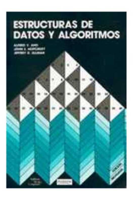 Estructuras de datos y algoritmos（Alfred V. Aho; John E. Hopcroft; Jeffrey D. Ullman）