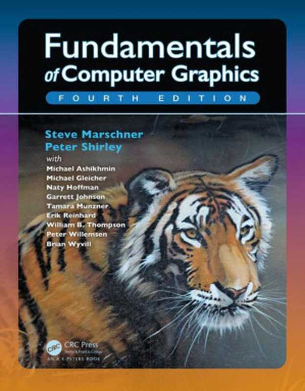 Fundamentals of Computer Graphics， Fourth Edition（Steve Marschner， Peter Shirley）（CRC Press， Taylor & Francis Group 2016）