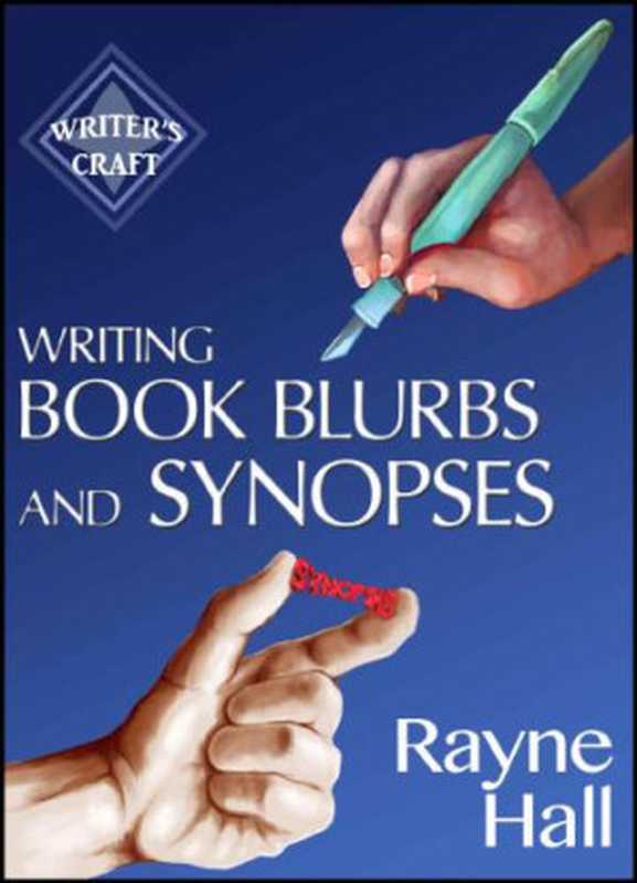 Writing Book Blurbs and Synopses（Rayne Hall）