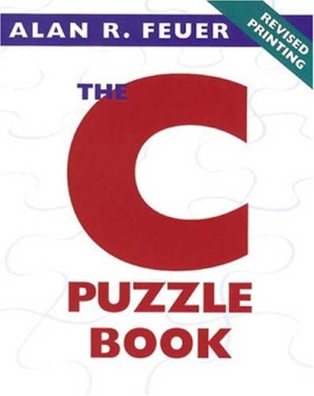 The C Puzzle Book（Alan R. Feuer）（Addison-Wesley Professional 1982）