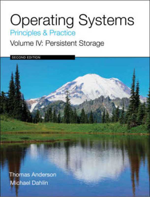 Operating Systems： Principles and Practice， Vol. 4： Persistent Storage（Thomas Anderson， Michael Dahlin）（Recursive Books 2015）