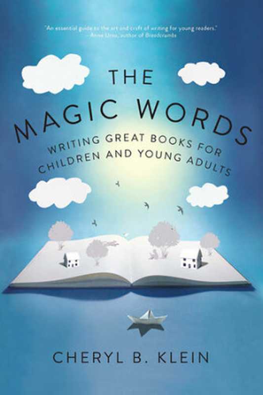 The Magic Words： Writing Great Books for Children and Young Adults（Cheryl Klein）（W. W. Norton & Company 2016）