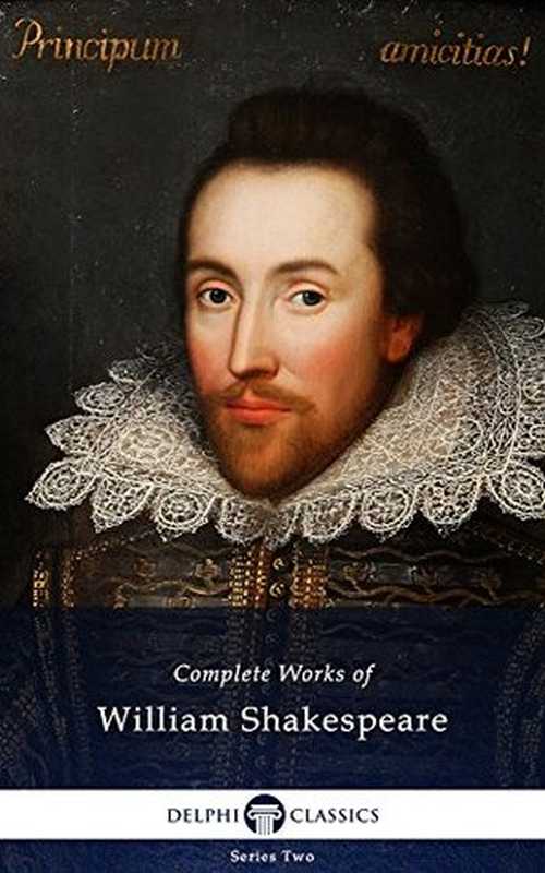 Complete Works of William Shakespeare（William Shakespeare; Lewis Theobald）（Delphi Classics 2011）