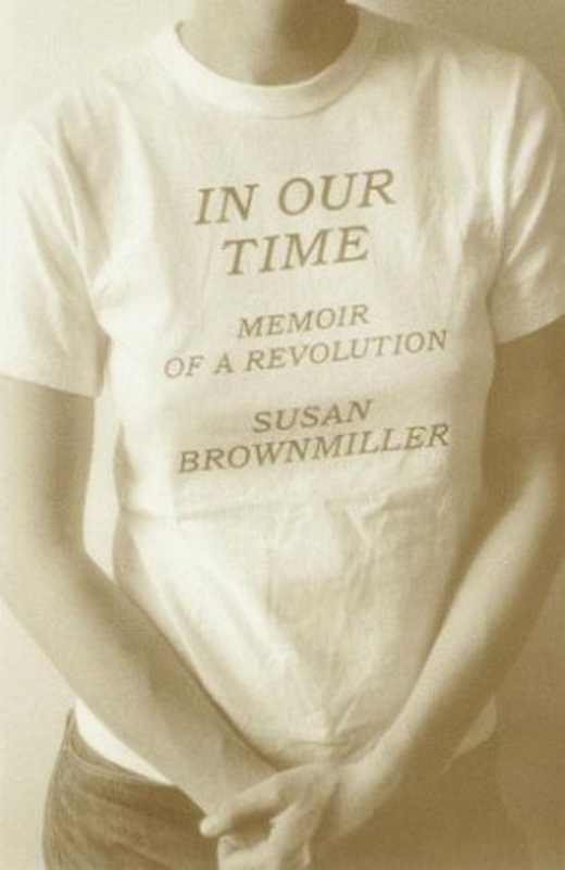 In Our Time（Susan Brownmiller）（The Dial Press 1999）