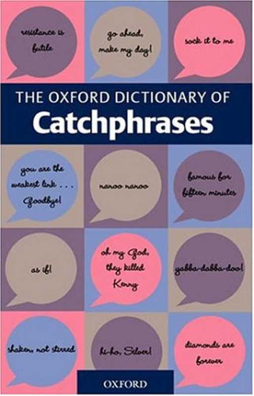 The Oxford Dictionary of Catchphrases（Anna Farkas）（Oxford University Press， USA 2002）