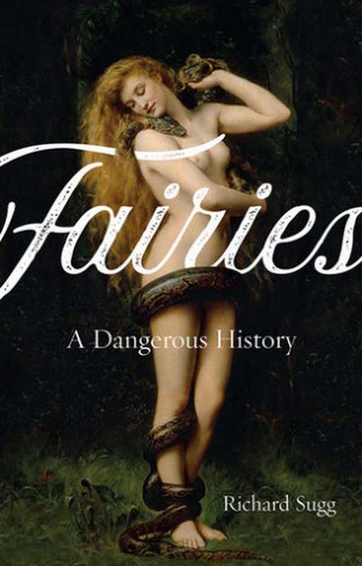 Fairies： A Dangerous History（Richard Sugg）（Reaktion Books 2018）