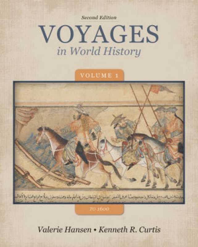 Voyages in World History， Volume 1 to 1600（Valerie Hansen， Kenneth Curtis）（Cengage Learning 2013）