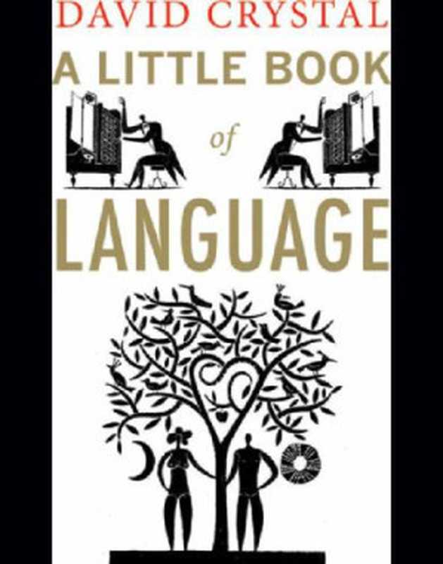 A Little Book of Language（David Crystal）（Yale University Press 2010）