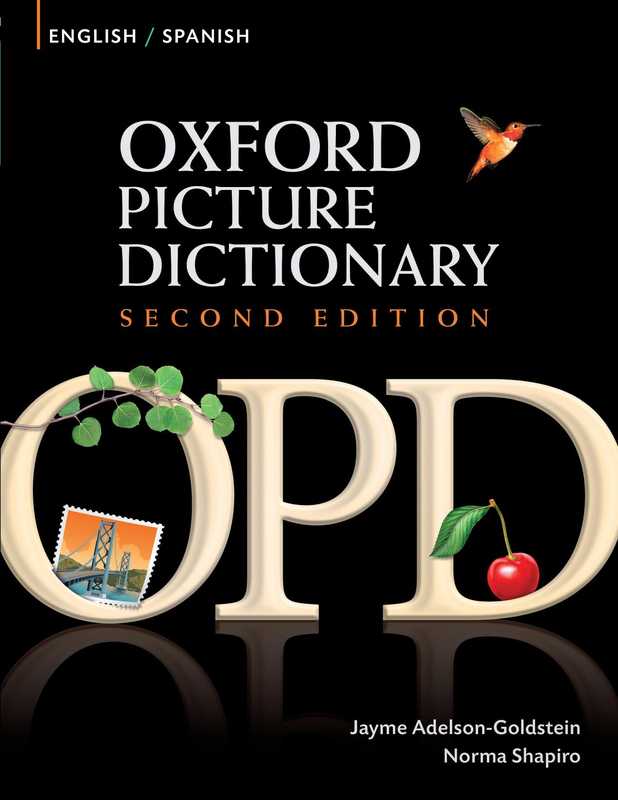 Oxford Picture Dictionary Second Edition English-Spanish Edition Bilingual Dictionary for Spanish-speaking teenage and adult... (Jayme Adelson-Goldstein (editor) etc.)