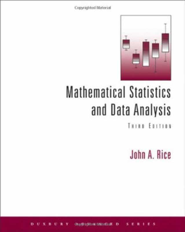 Mathematical Statistics and Data Analysis 3ed (Duxbury Advanced)（John A. Rice）（Duxbury Press 2006）