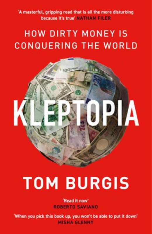 Kleptopia： How Dirty Money is Conquering the World（Tom Burgis）（HarperCollins Publishers 2020）