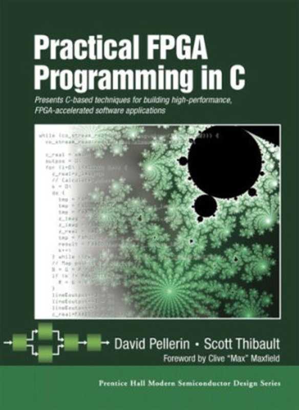 Practical FPGA Programming in C（David Pellerin， Scott Thibault）（Prentice Hall 2005）