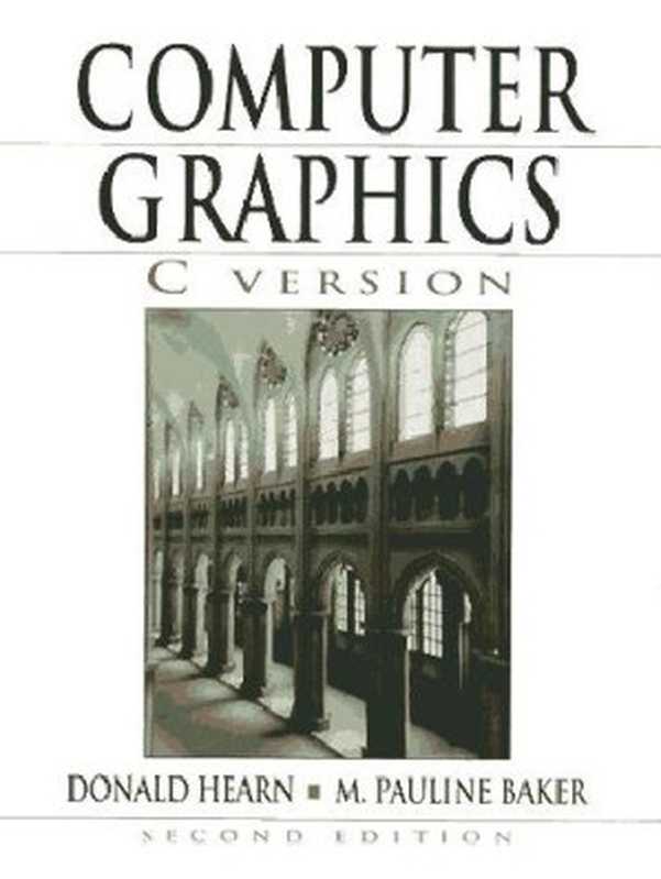 Computer Graphics， C Version（Donald; Baker， M. Pauline Hearn）（Prentice Hall Press 1997）