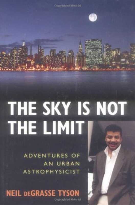 The Sky is Not the Limit（Neil deGrasse Tyson）（Prometheus Books 2004）