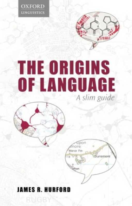 Origins of Language： A Slim Guide（James R. Hurford）（Oxford University Press 2014）