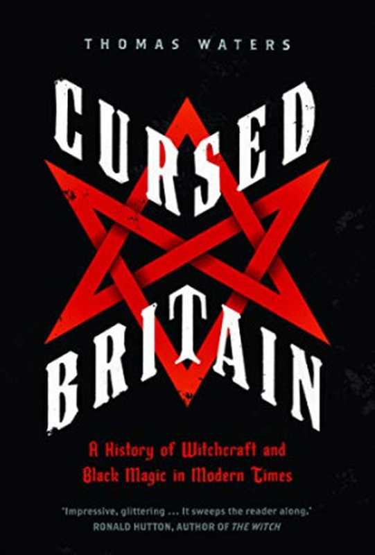 Cursed Britain： A History of Witchcraft and Black Magic in Modern Times（Thomas Waters）（Yale University Press 2019）