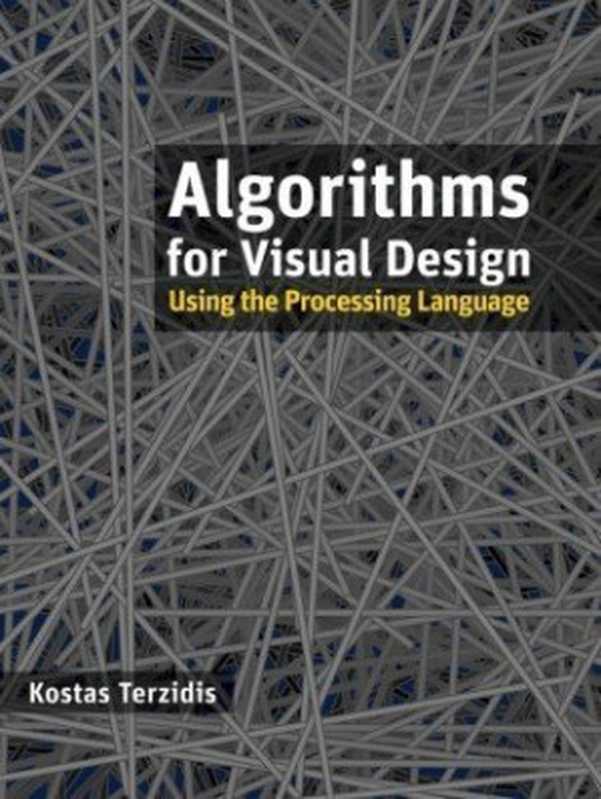 Algorithms for visual design using the Processing language（Kostas Terzidis）（Wiley 2009）