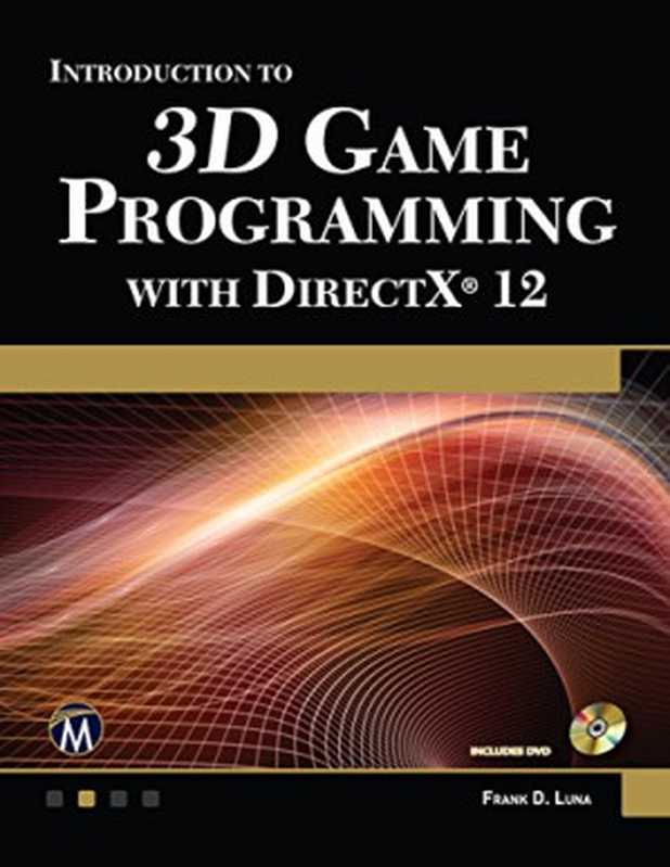 Introduction to 3D Game Programming with DirectX 12（Frank Luna）（Mercury Learning & Information 2016）