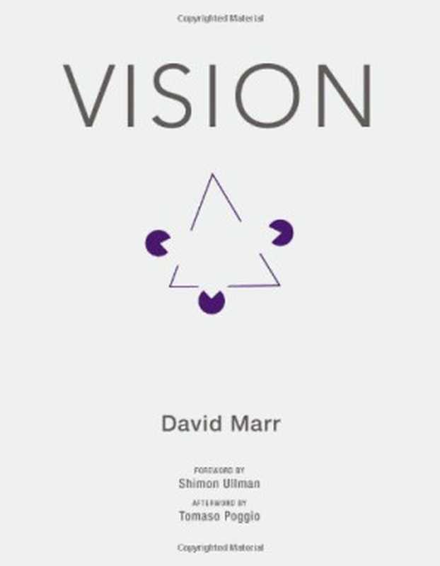 Vision： A Computational Investigation into the Human Representation and Processing of Visual Information（David Marr）（The MIT Press 2010）