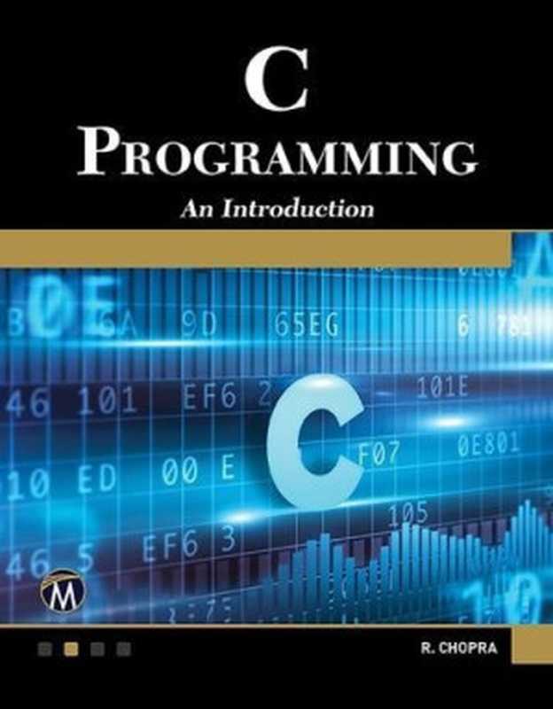 C Programming： A Self-Teaching Introduction（Rajiv Chopra）（Mercury Learning & Information 2018）