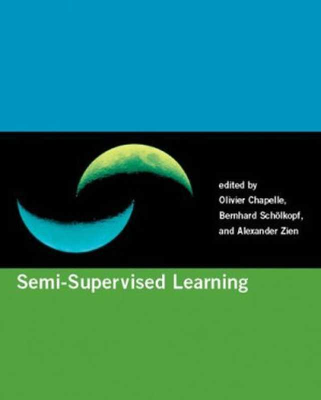 Semi-Supervised Learning（Olivier Chapelle， Bernhard Schölkopf， Alexander Zien）（The MIT Press 2006）