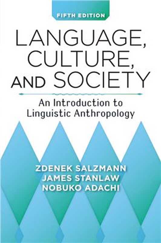 Language， culture and society： an introduction to linguistic anthropology（Zdenek Salzmann; James M. Stanlaw; Nobuko Adachi）（Westview Press 2012）