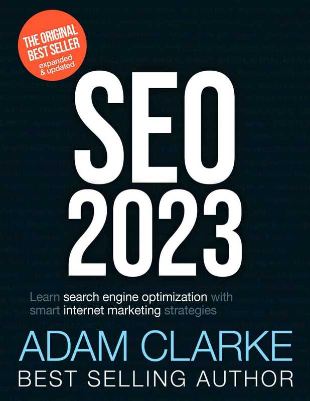 SEO 2023 Learn search engine optimization with smart internet marketing strategies (Adam Clarke)