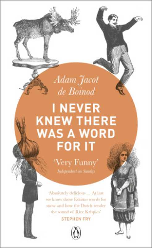 I Never Knew There Was a Word for it（Adam Jacot de Boinod）（Penguin Books Ltd 2010）