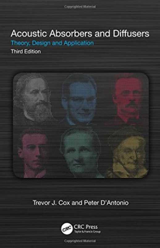 Acoustic Absorbers and Diffusers， Third Edition： Theory， Design and Application（Cox， Trevor J.; D