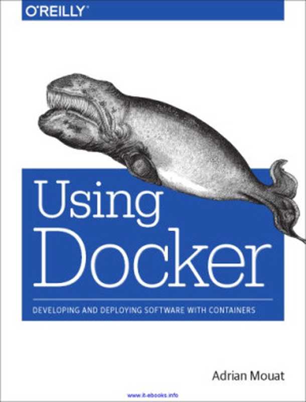 Using Docker： Developing and Deploying Software with Containers（Adrian Mouat）（O