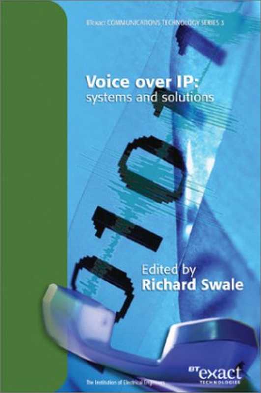 Voice Over IP - Systems and Solutions (Btexact Communications Technologies Series， 3).（Richard Swale）（Independely Published 2001）