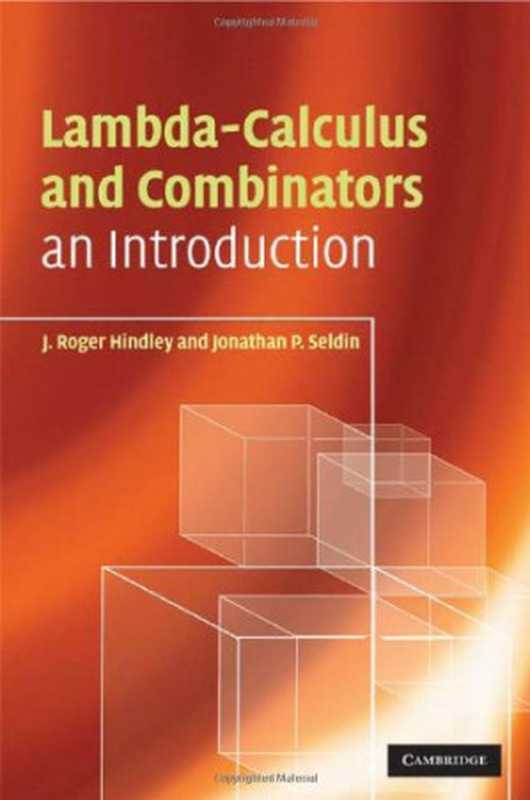 Lambda-calculus and combinators， an introduction（J. Roger Hindley， Jonathan P. Seldin）（Cambridge University Press 2008）