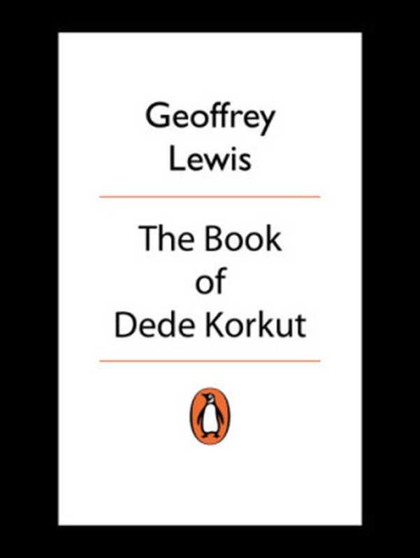 The Book of Dede Korkut（Lewis， Geoffrey）（Penguin UK 2011）