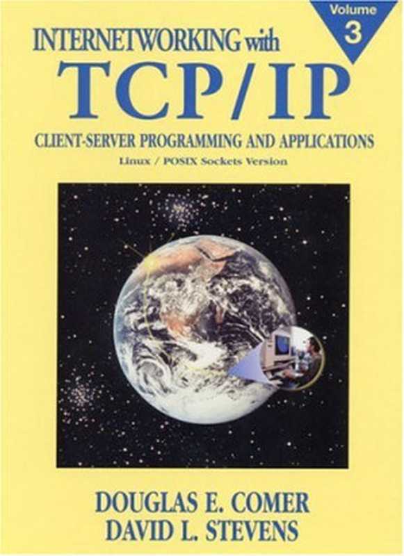 Internetworking with TCP IP， Vol. III： Client-Server Programming and Applications， Windows Sockets Version（Doublas E. Comer， David L. Stevens）（Addison-Wesley 2000）