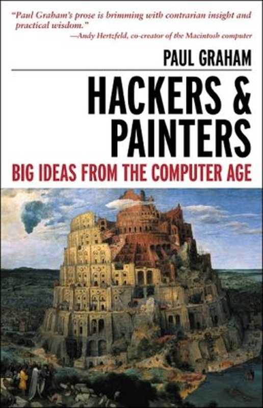 Hackers and Painters - Big Ideas from the Computer Age（Paul Graham）（O