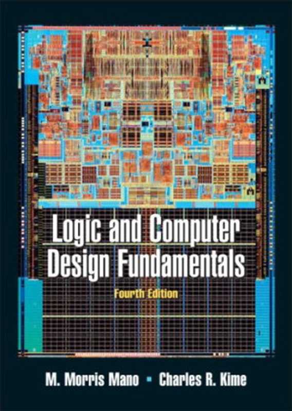 Logic and Computer Design Fundamentals (4th Edition) Solutions textbook.（M. Morris Mano， Charles Kime）（Prentice Hall 2007）