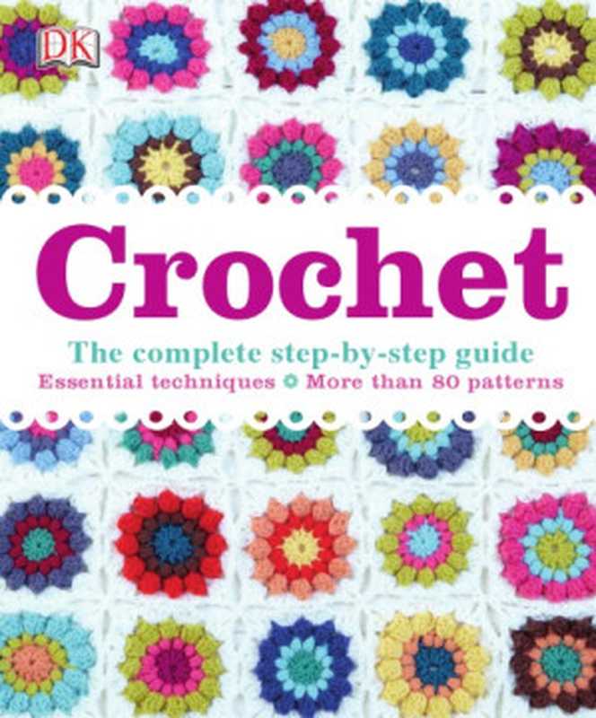 Crochet（DK Publishing， Inc）（DK Publishing (Dorling Kindersley) 2014）