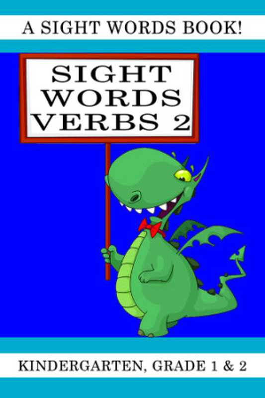 A Sight Words for Kindergarten， Grade 1 and Grade 2（Gardner， Lisa）（Reagent Press）