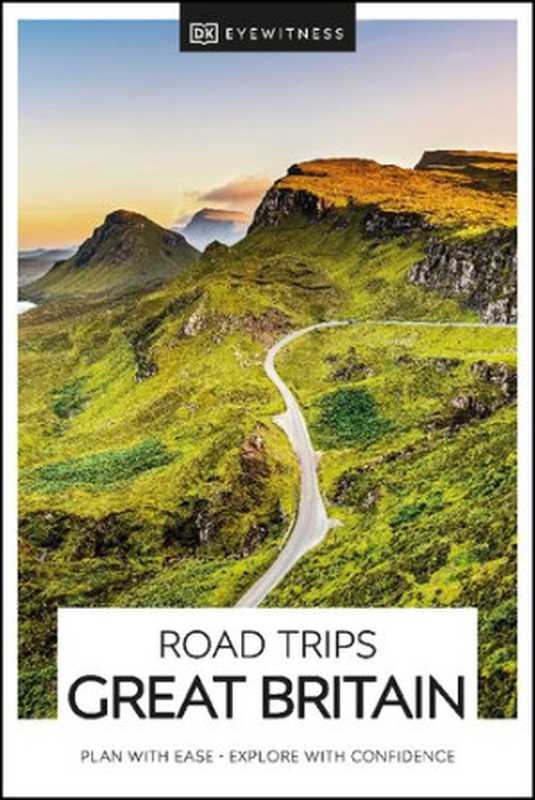 DK Eyewitness Road Trips Great Britain（DK Eyewitness）（DK Eyewitness Travel 2021）