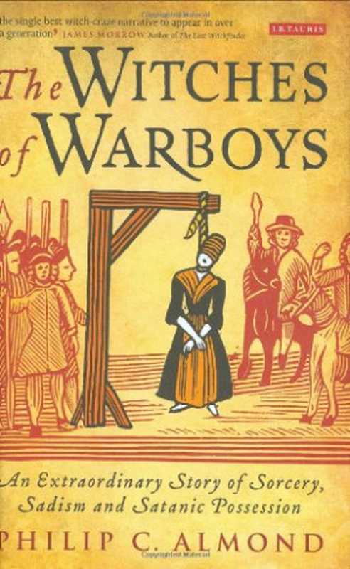 The Witches of Warboys： An Extraordinary Story of Sorcery， Sadism and Satanic Possession（Philip C. Almond）（I. B. Tauris 2007）