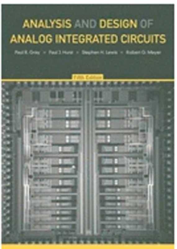 Analysis and Design of Analog Integrated Circuits（Paul R. Gray， Paul J. Hurst， Stephen H. Lewis， Robert G. Meyer）（John Wiley & Sons， Inc. 2001）