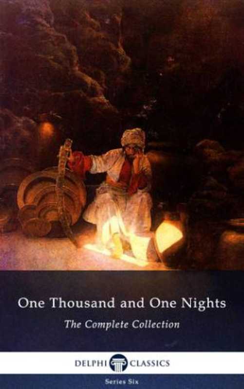 One Thousand and One Nights - Complete Arabian Nights Collection（Jonathan Scott， Richard Burton）（Delphi Classics 2015）