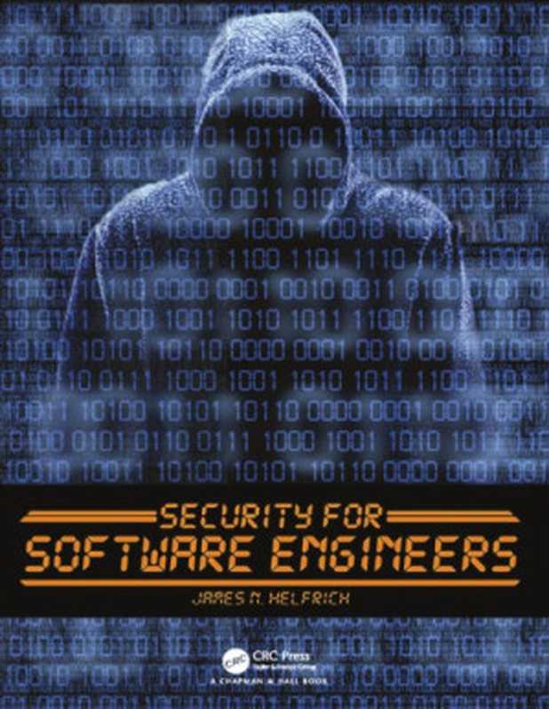 Security for Software Engineers（James Helfrich）（CRC Press 2019）